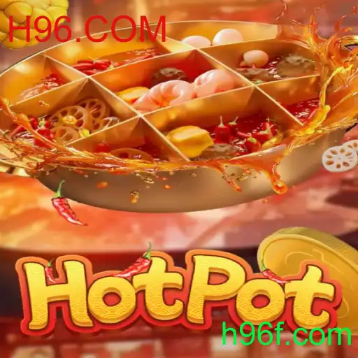 Descubra o Mundo de Hotpot: Um Jogo Empolgante com H96.COM